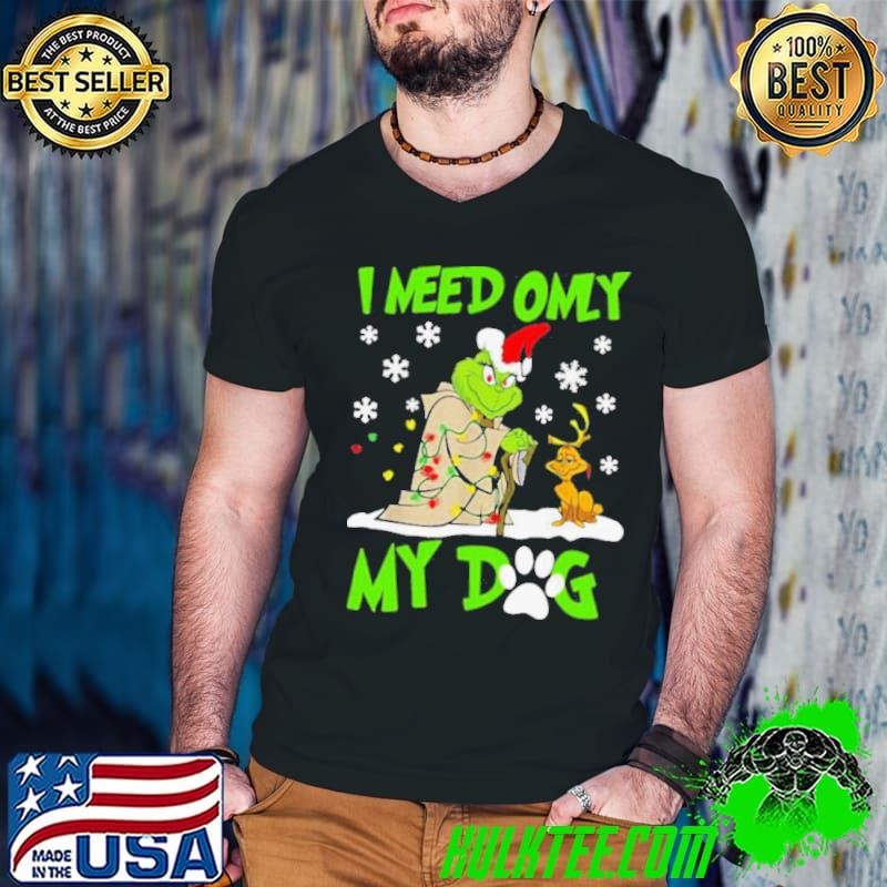 Grinch Yoda I Need Only My Dog Christmas shirt