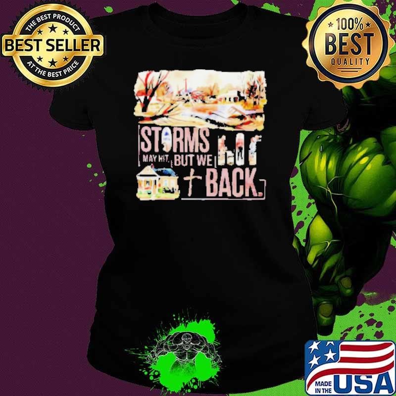 Helene hurricane storms may hit but we hit back shirt