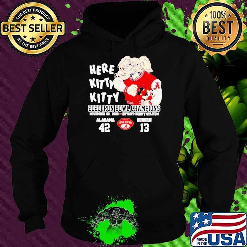 Here Kitty Kitty 2020 Iron Bowl Champions Alabama 42 Auburn 13 Hoodie