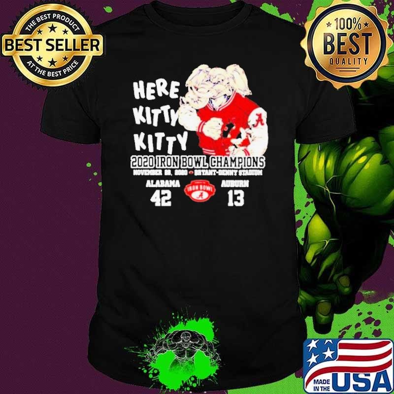 Here Kitty Kitty 2020 Iron Bowl Champions Alabama 42 Auburn 13 shirt