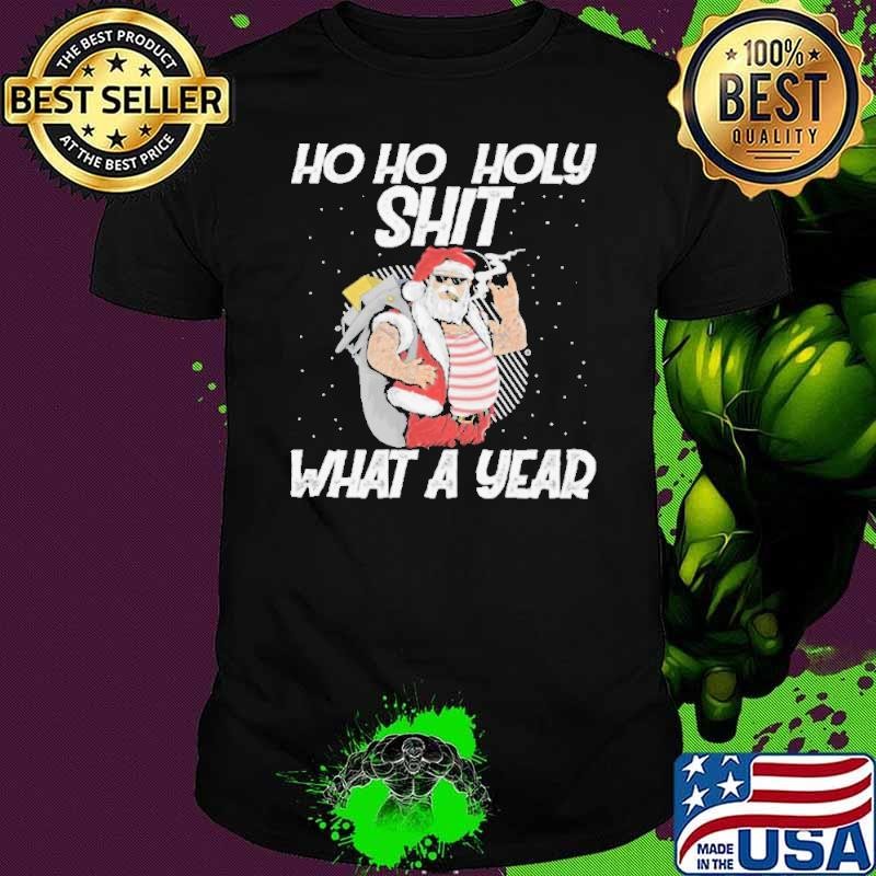 Ho Ho Holy Shit What A Year Tattoo Santa Claus With Glasses Christmas shirt