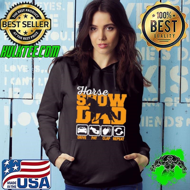 Horse Show Dad Drive Pay Repeat Hoodie