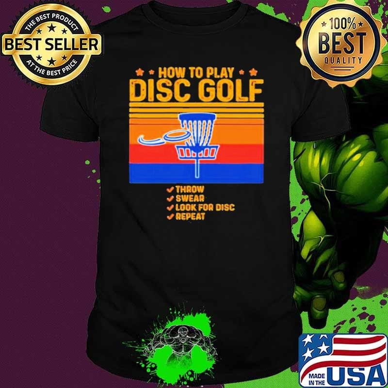How to play disc golf throw swear look for disc repeat shirt