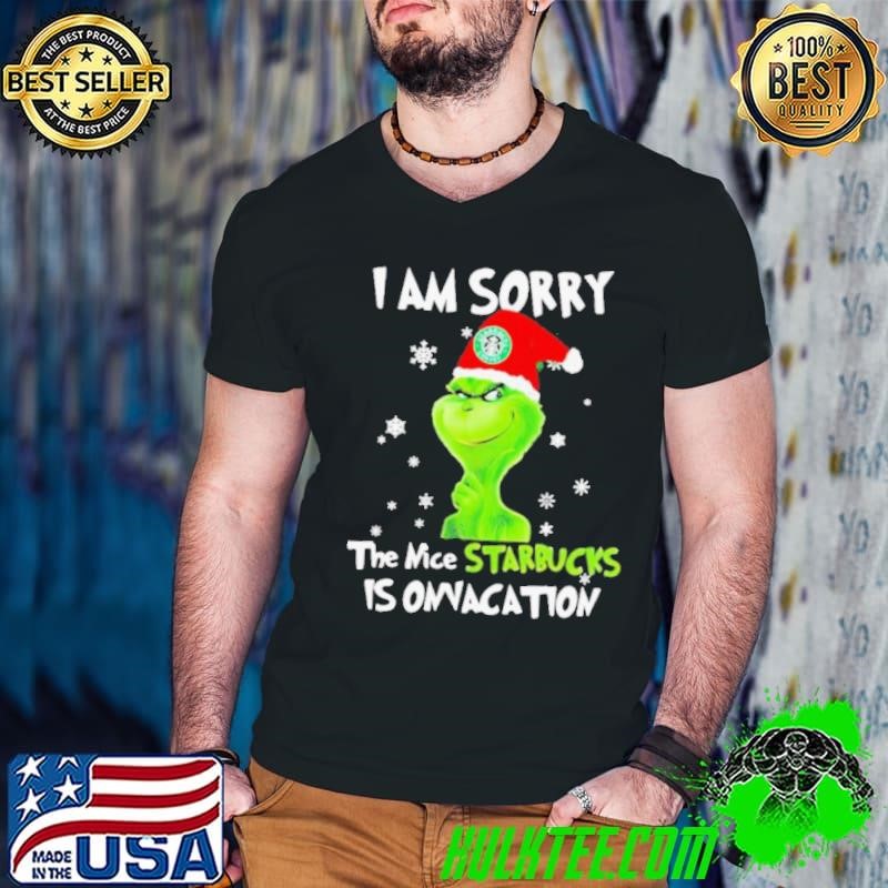 I Am Sorry The Nice Starbucks Is Onvacation Grinch Merry Xmas Guys V Neck