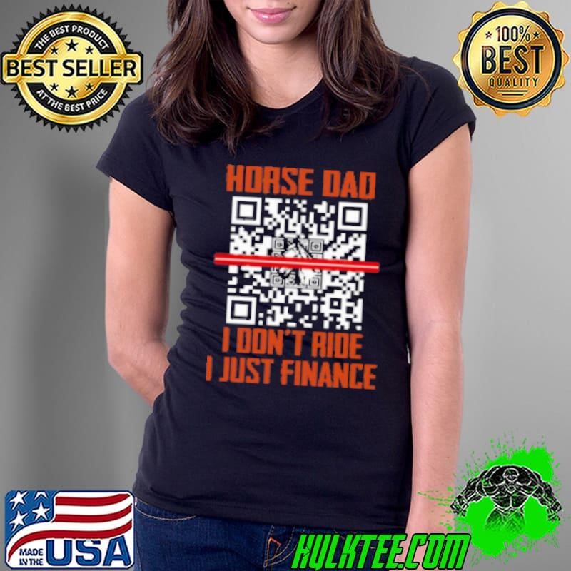 I Don't Ride I Just Finance Ladies Tee