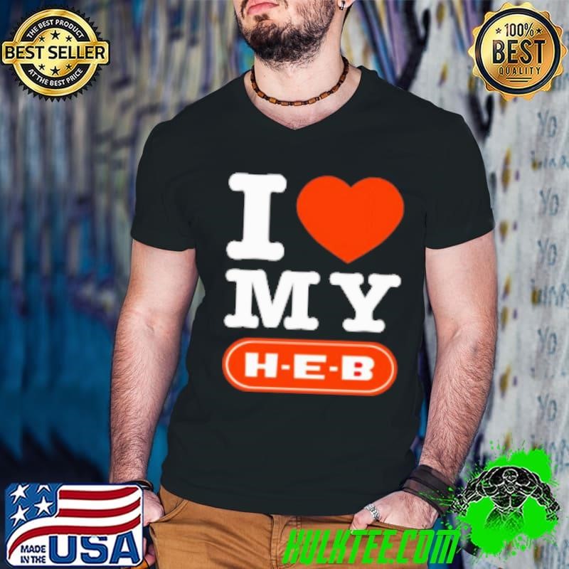 I Love My Heb Shirt