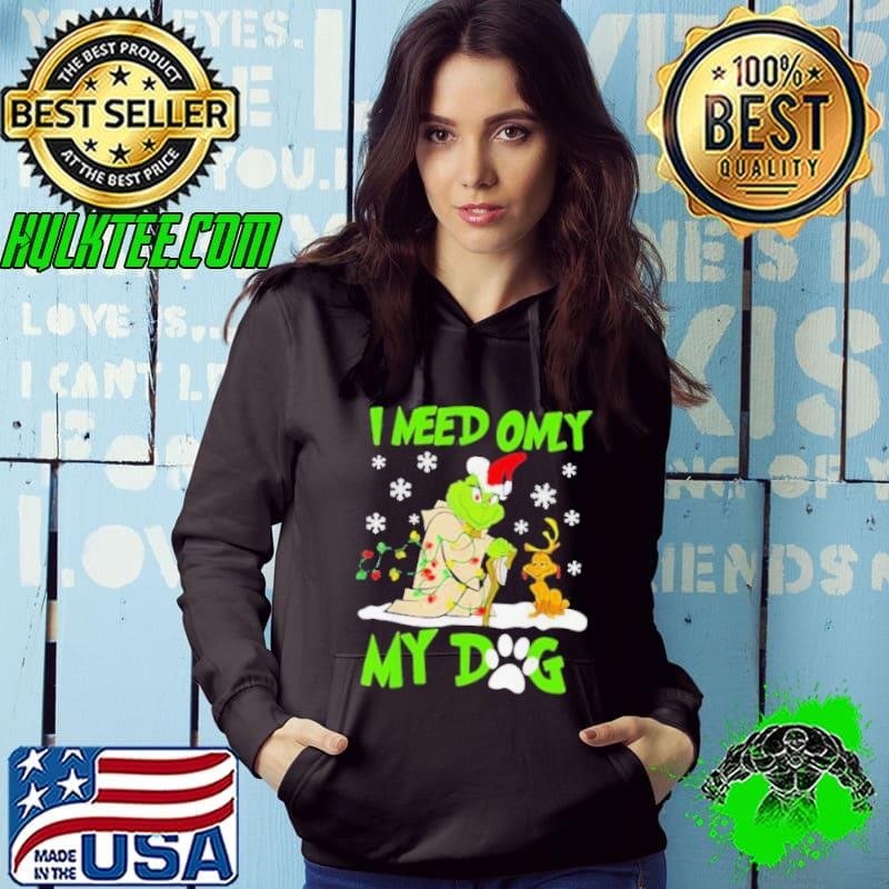 I Need Only My Dog Grinch Santa Reindeer Xmas shirt