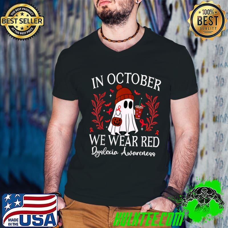 I October We Wear Red Dyslexia Awareness Month Dyslexia Ghost Halloween T-Shirt