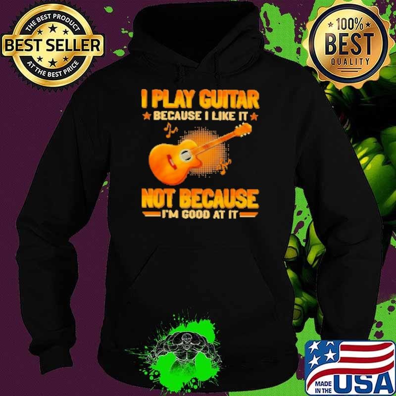 I Play Guitar Because I Like It Premium Retro Hoodie