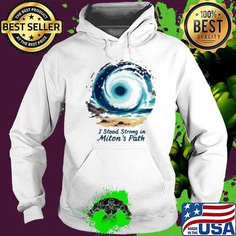 I Stood Strong In Milton'S Path Hurricane Milton Hoodie