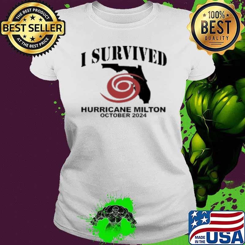 I Survived Hurricane Milton October Florida 2024 Ladies tee