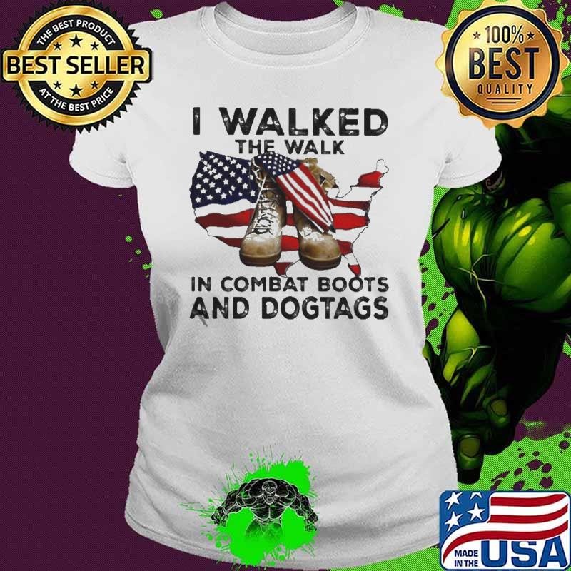 I Walked The Walk In Combat Boots And Dogtags Shoe American Flag Ladies tee