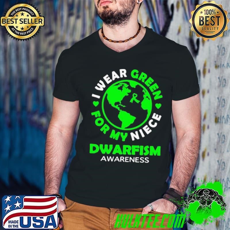 I Wear Green For My Niece Dwarfism Awareness shirt