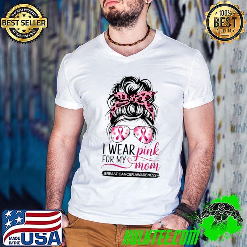 I Wear Pink For My Mom Breast Cancer Awareness Girls Support Leopard T-Shirt