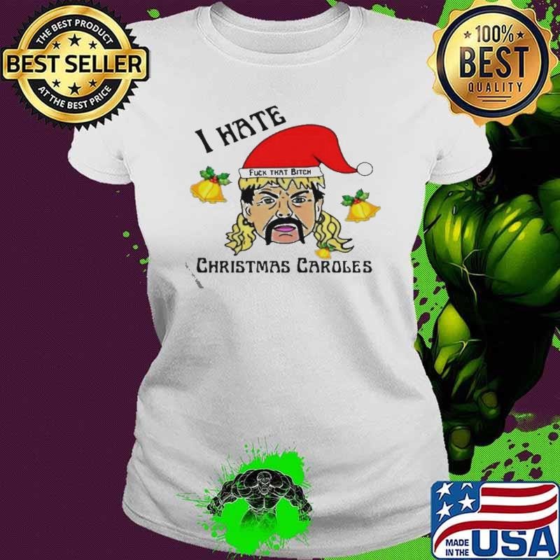 I hate Christmas Caroles Christmas Ladies tee