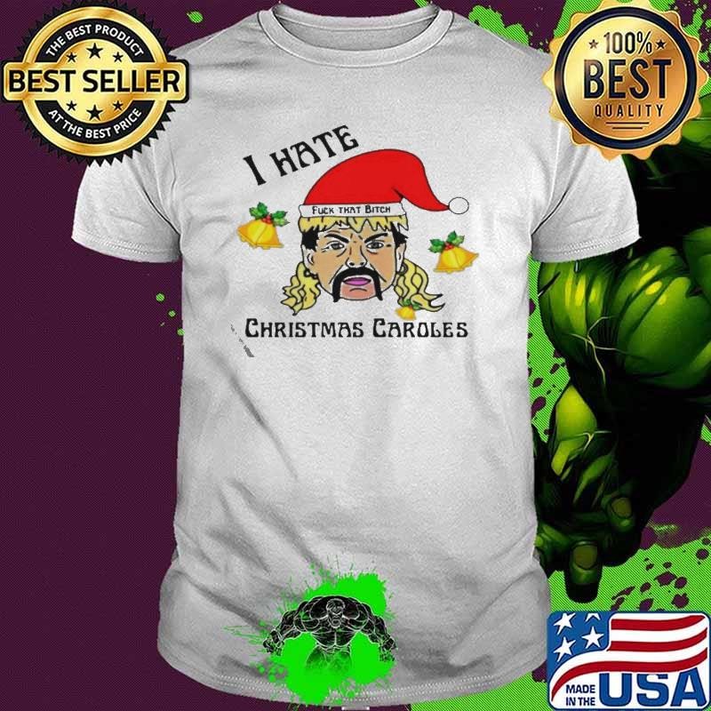 I hate Christmas Caroles Christmas shirt