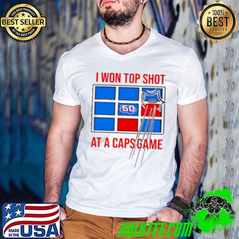 I won top shot at a caps game Shirt
