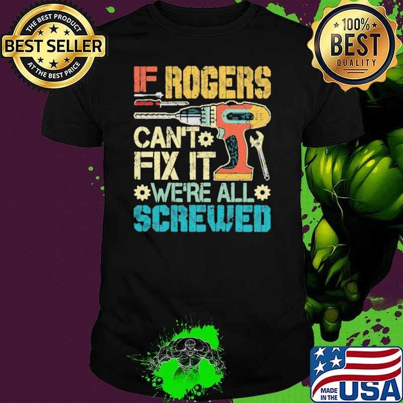 If Rogers Can’t Fix It We’re All Screwed Fathers Vintage Unisex