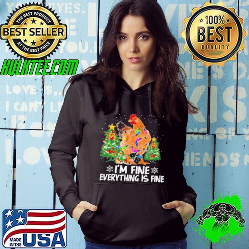 I'm Fine Everything Is Fine Christmas Chicken Hoodie