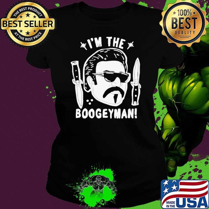 Im The Boogeyman shirt