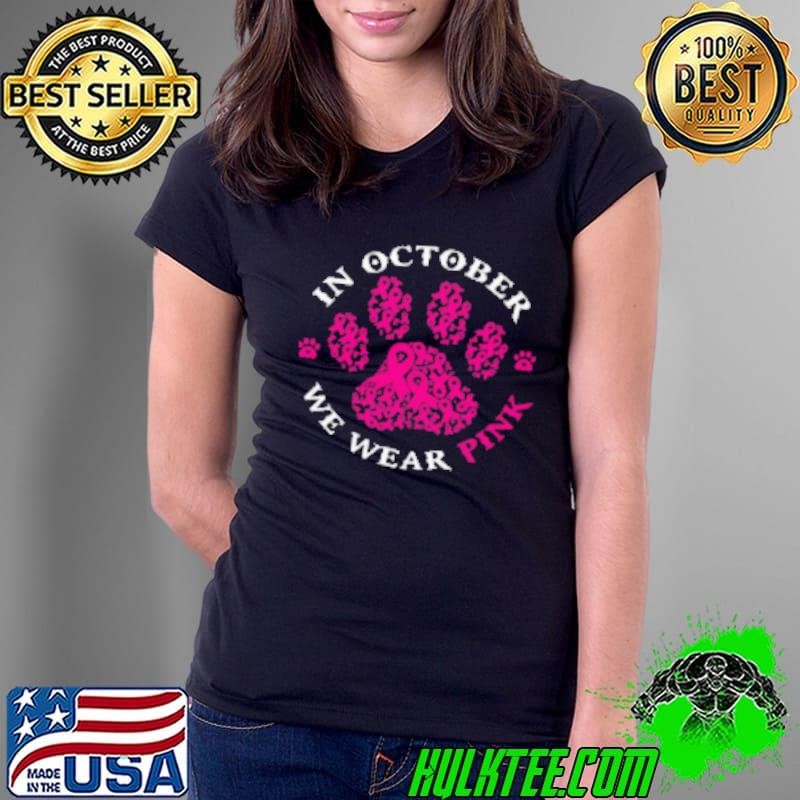 In October We Wear Pink Dog Breast Cancer Awareness Interesting Dog Ladies Tee