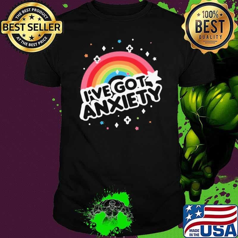 Ive got anxiety rainbow shirt