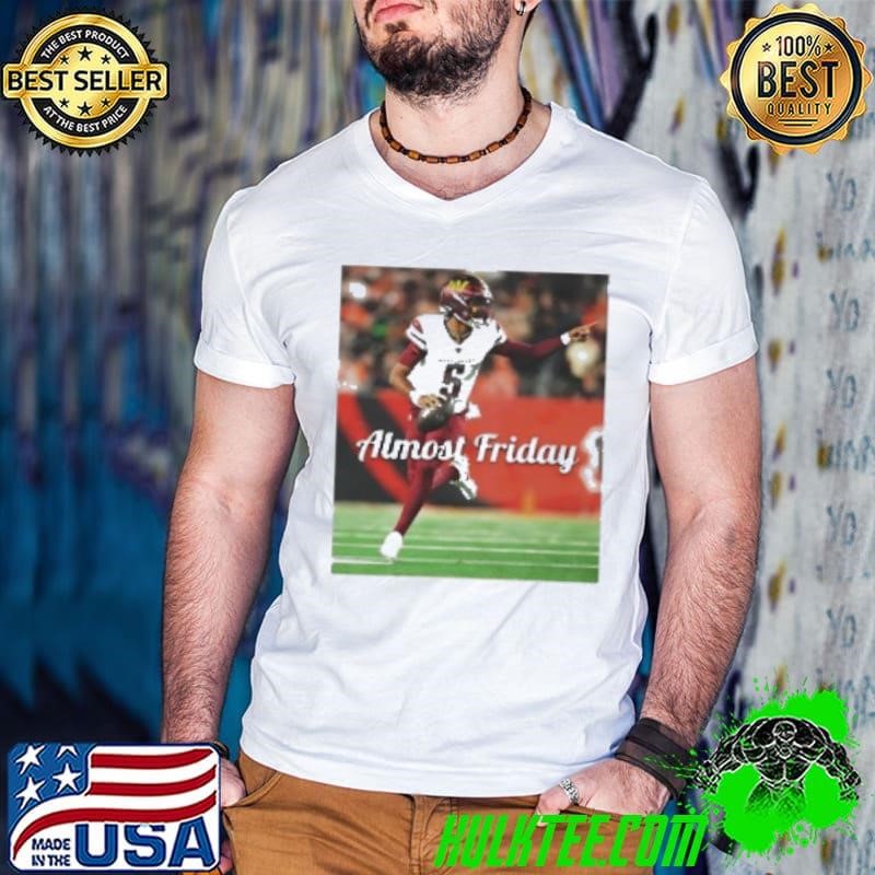 Jayden Daniels Washington Commanders Almost Friday Shirt
