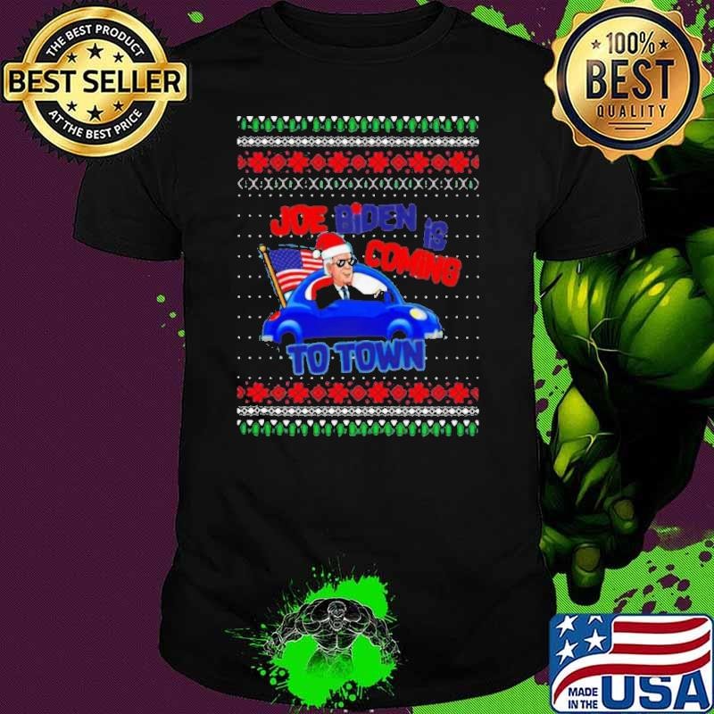 Joe Biden Is Coming To Town Ugly Christmas shirt