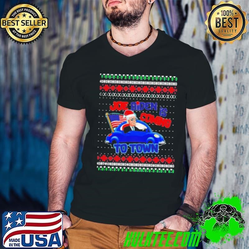 Joe Biden Is Coming To Town Wear Hat Santa Car American Flag Ugly Christmas shirt
