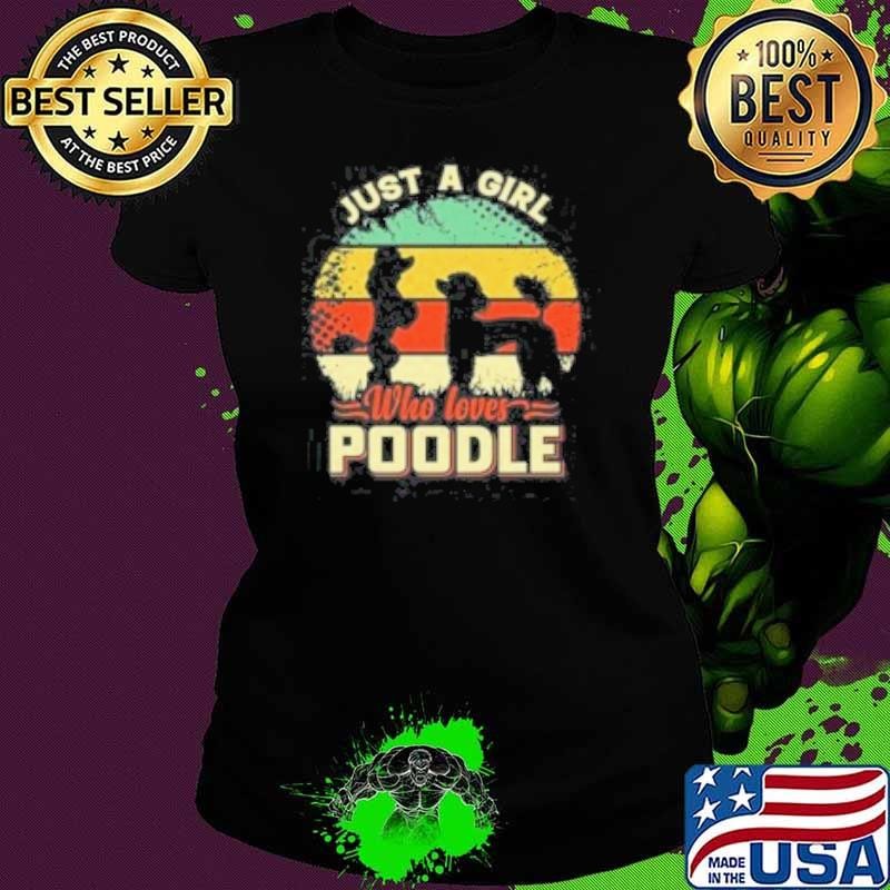 Just A Girl Who Loves Poodle Shirt