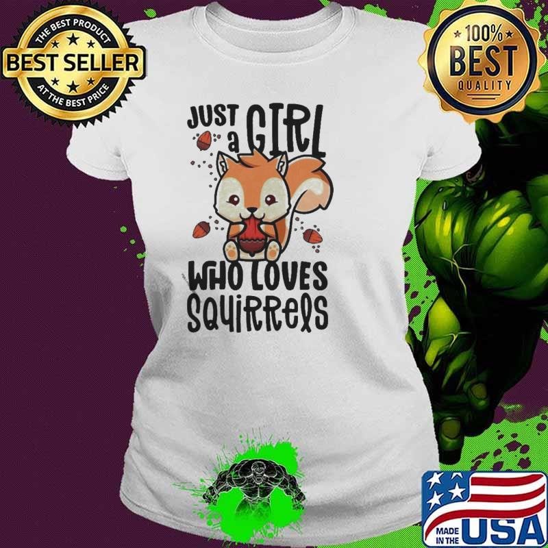 Just A Girl Who Loves Squirrels Gifts For Squirrel Lovers Ladies tee