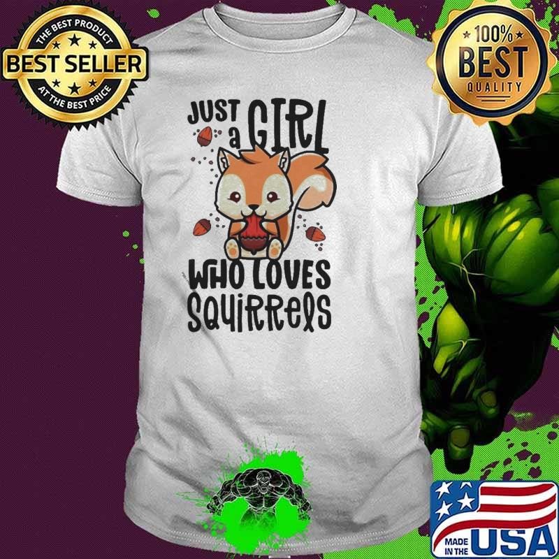 Just A Girl Who Loves Squirrels Gifts For Squirrel Lovers shirt