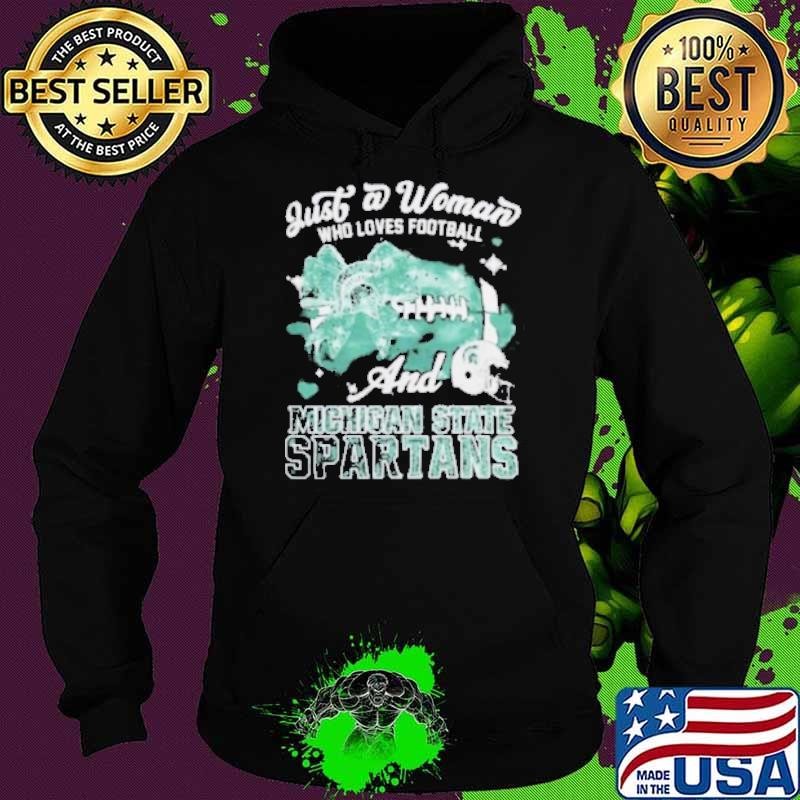 Just A Woman Who Loves Football And Michigan State Spartans Helmet Hoodie
