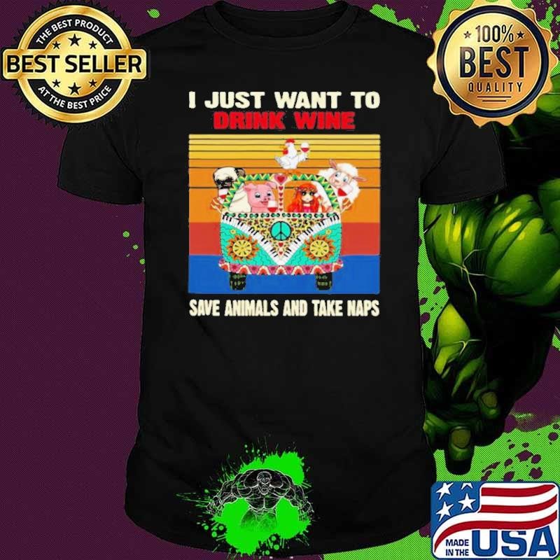 Just Want To Drink Wine Save Animal And Take Naps Peace Bus Vintage Retro shirt