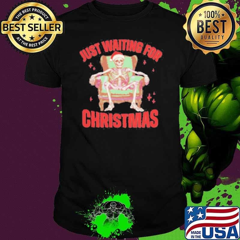 Just waiting for Christmas skeleton Santa hat shirt