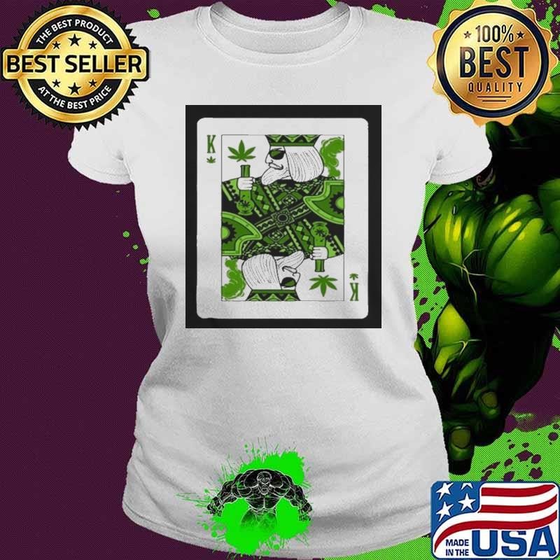 King Of Weed Playing Card Marijuana Pot Smoker shirt