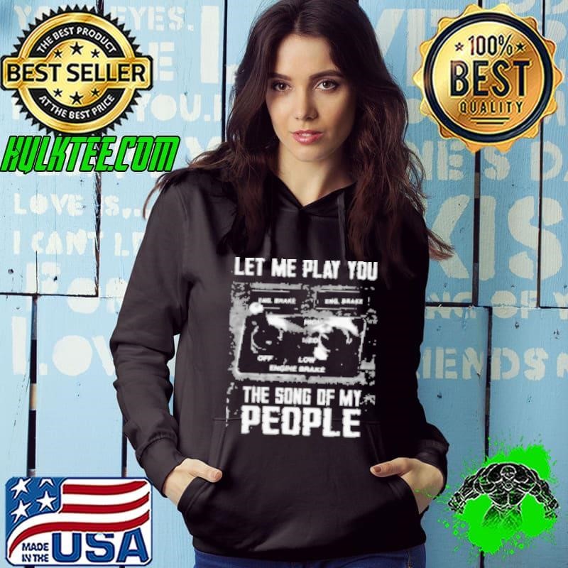 Let Me Play You Song Of My People Hoodie