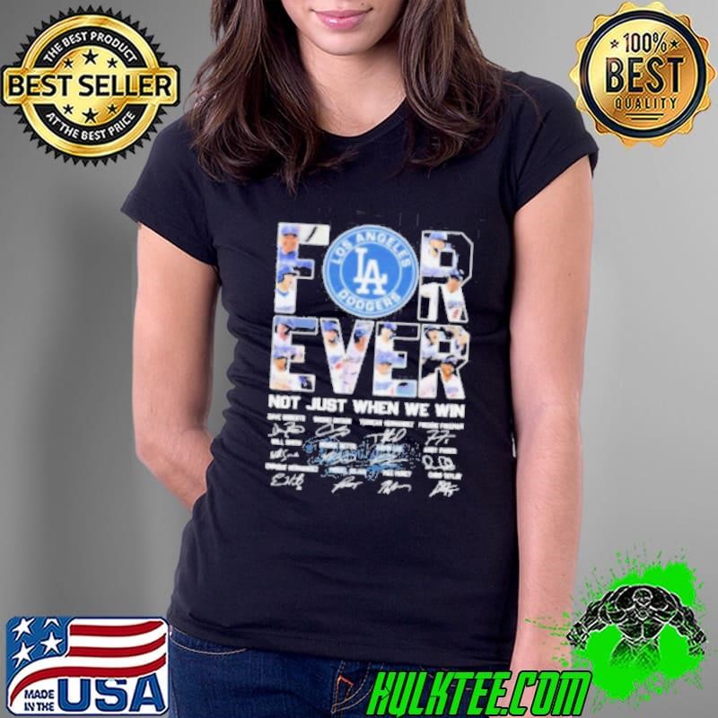 Los Angeles Dodgers Forever Baseball Fan Not Just When We Win 2024 Ladies Tee