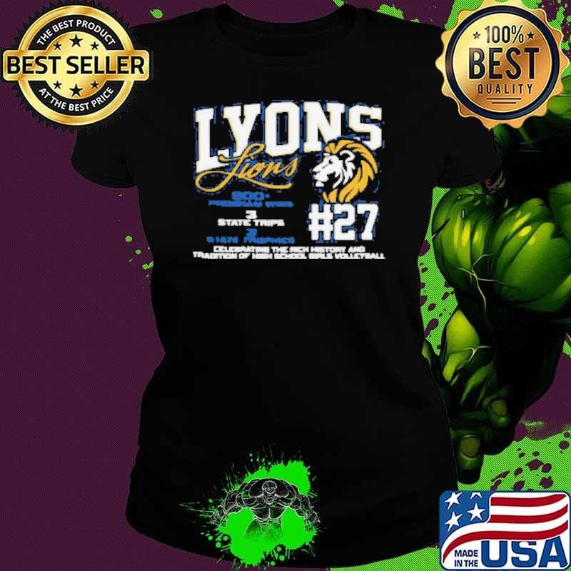 Lyons Lions #27 Celebrating The Rich History And Tradition Of High School Girls Volleyball Shirt