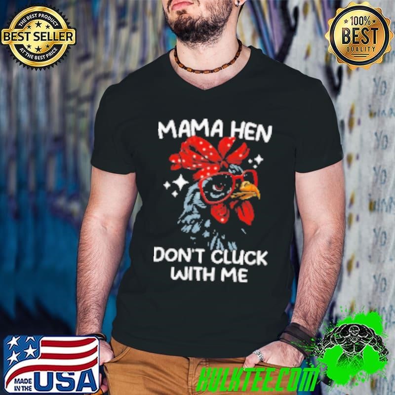 Mama Hen Don't Cluck With Me Cool Mother's Day Chicken Guys V Neck