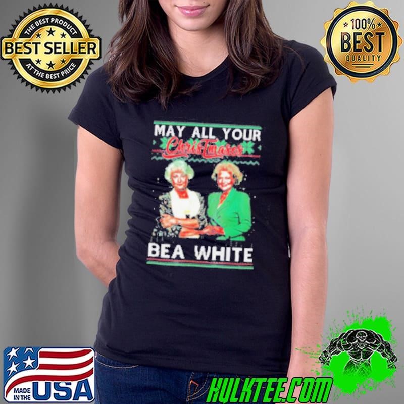 May All Your Christmases Bea White Golden Girls Shirt