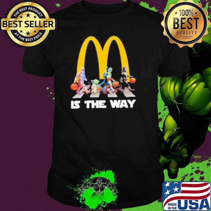 McDonald’s Star War Walk Is The Way Halloween Shirt