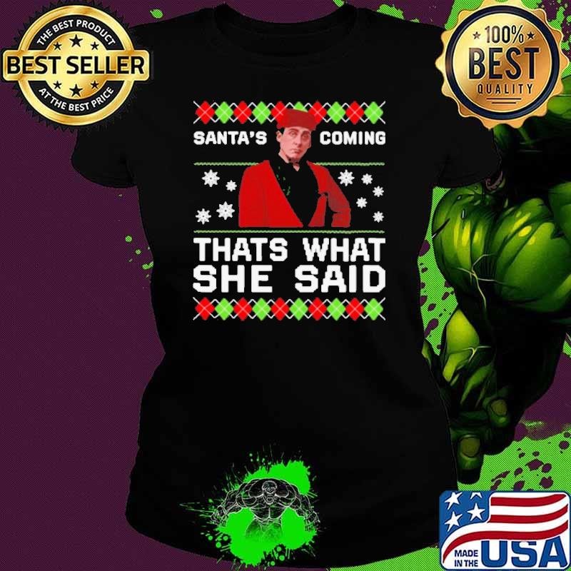 Michael Scott Santa’s Coming That’s What She Said Ugly Christmas shirt