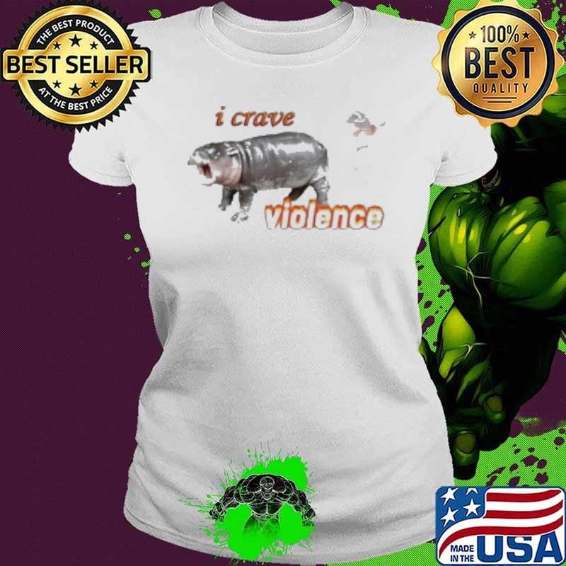 Moo Deng I Crave Violence Shirt