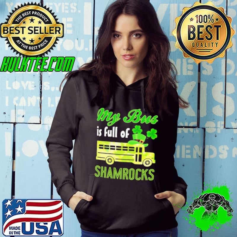 My Bus Is Full Of Shamrocks shirt