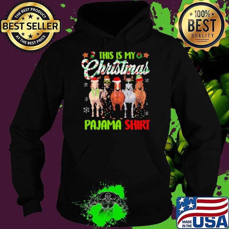 My Christmas Pajama Shirt Five Horses In Front Of Your Hoodie