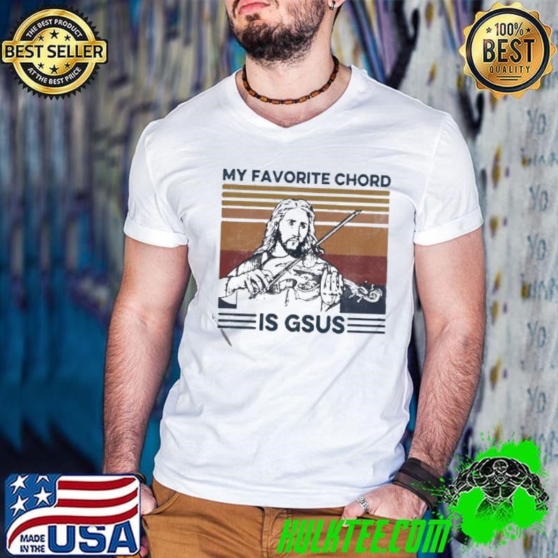 My Favorite Chord Is GSUS Jesus Violin Vintage shirt