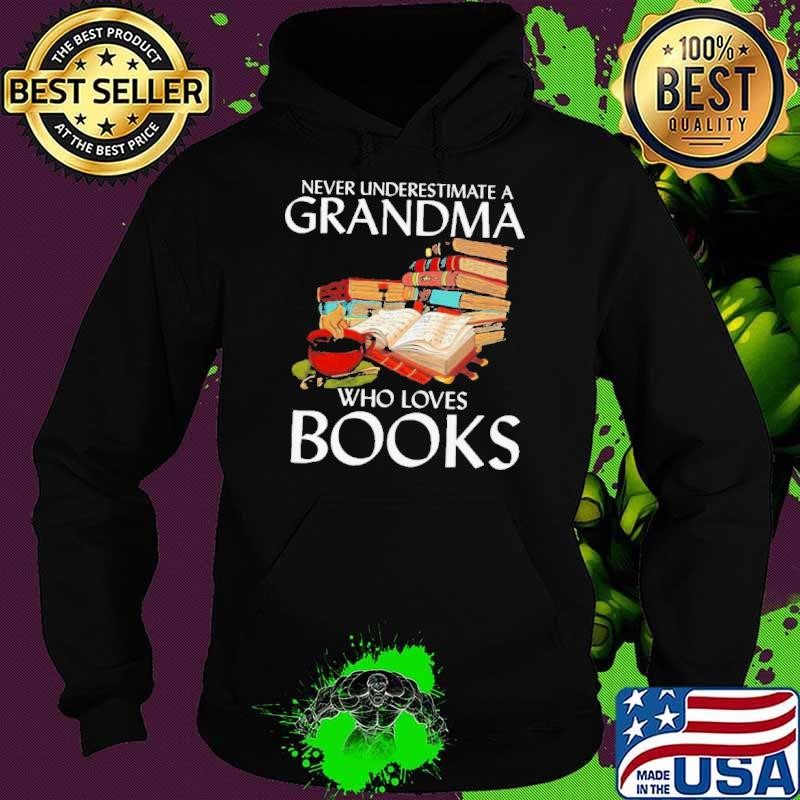 Never Underestimate A Grandma Who Loves Books Hoodie
