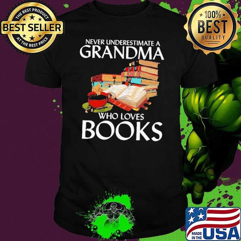 Never Underestimate A Grandma Who Loves Books Unisex