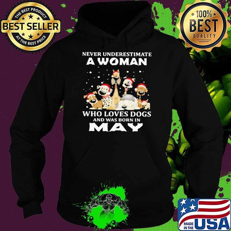 Never Underestimate A Woman Who Loves Dogs And Was Born In May Christmas Hoodie